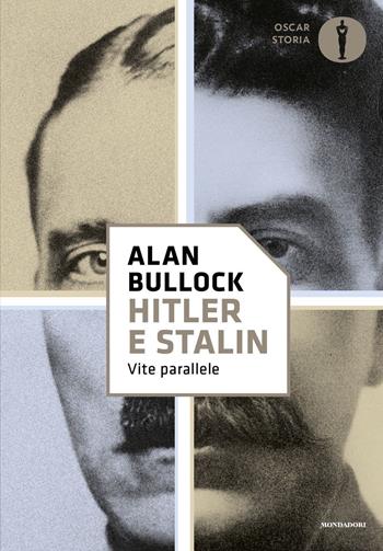 Hitler e Stalin. Vite parallele - Alan Bullock - Libro Mondadori 2023, Nuovi oscar storia | Libraccio.it