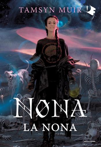Nona la nona - Tamsyn Muir - Libro Mondadori 2023, Oscar fantastica | Libraccio.it