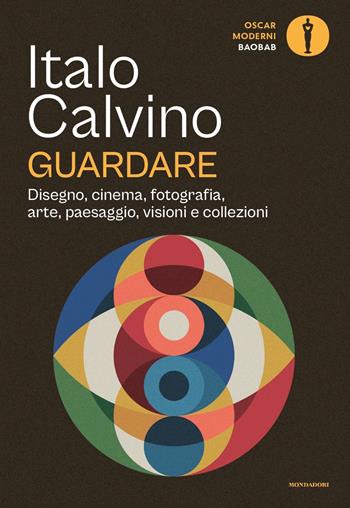 Guardare - Italo Calvino - Libro Mondadori 2023, Oscar baobab. Moderni | Libraccio.it