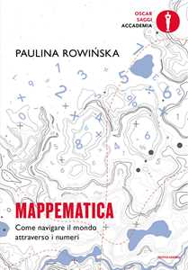 Mappematica. Come Navigare Il Mondo Attraverso I Numeri-image