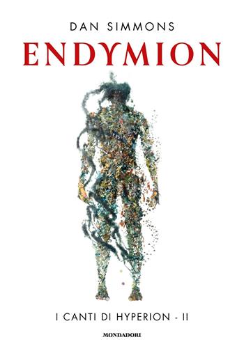 Endymion. I canti di Hyperion. Vol. 2 - Dan Simmons - Libro Mondadori 2023, Oscar draghi | Libraccio.it