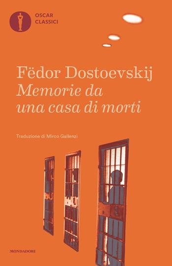 Memorie da una casa di morti - Fëdor Dostoevskij - Libro Mondadori 2023, Nuovi oscar classici | Libraccio.it