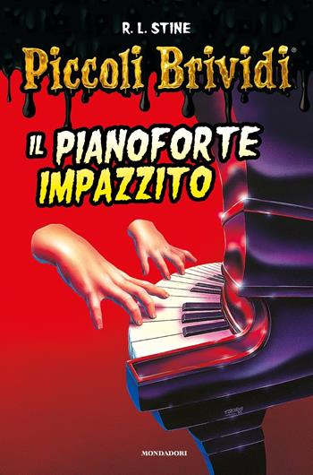 Il pianoforte impazzito - Robert L. Stine - Libro Mondadori 2022, Piccoli brividi | Libraccio.it