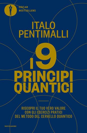 I 9 Principi Quantici - Italo Pentimalli - Libro Mondadori 2023, Oscar bestsellers | Libraccio.it