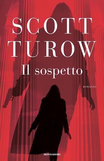Il sospetto - Scott Turow - Libro Mondadori 2023, Omnibus stranieri | Libraccio.it
