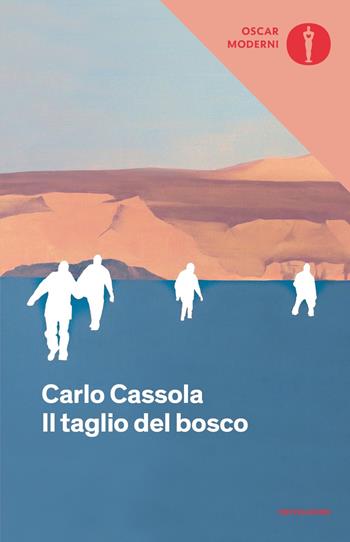 Il taglio del bosco - Carlo Cassola - Libro Mondadori 2022, Oscar moderni | Libraccio.it