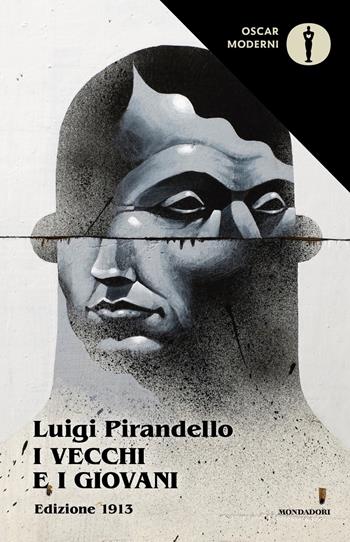 I vecchi e i giovani (1913) - Luigi Pirandello - Libro Mondadori 2022, Oscar moderni | Libraccio.it