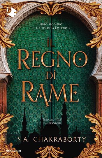 Il regno di rame - S. A. Chakraborty - Libro Mondadori 2022, Oscar fantastica paperback | Libraccio.it