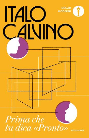 Prima che tu dica «Pronto» - Italo Calvino - Libro Mondadori 2022, Oscar moderni | Libraccio.it