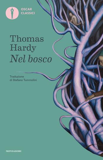 Nel bosco - Thomas Hardy - Libro Mondadori 2023, Nuovi oscar classici | Libraccio.it