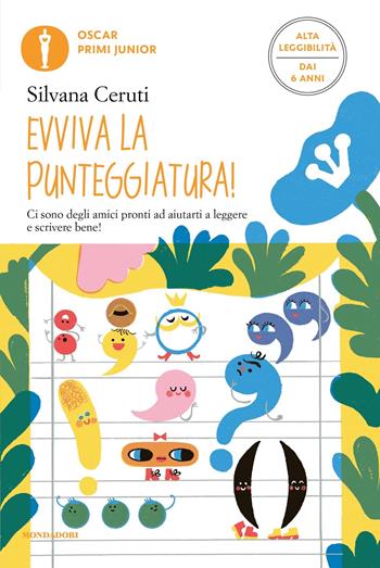 Evviva la punteggiatura!. Ediz. ad alta leggibilità - Silvana Ceruti - Libro Mondadori 2023, Oscar primi junior | Libraccio.it