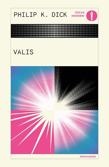 Valis. Ediz. italiana - Philip K. Dick - Libro Mondadori 2026, Oscar moderni | Libraccio.it