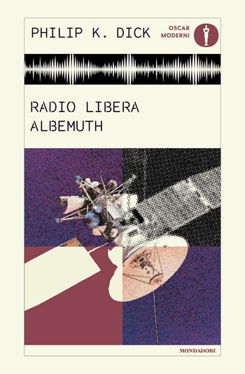 Radio libera Albemuth - Philip K. Dick - Libro Mondadori 2026, Oscar moderni | Libraccio.it