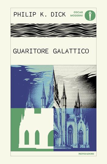 Guaritore galattico - Philip K. Dick - Libro Mondadori 2026, Oscar moderni | Libraccio.it