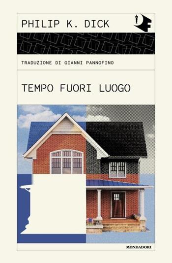 Tempo fuori luogo - Philip K. Dick - Libro Mondadori 2024, Oscar fantastica classics | Libraccio.it