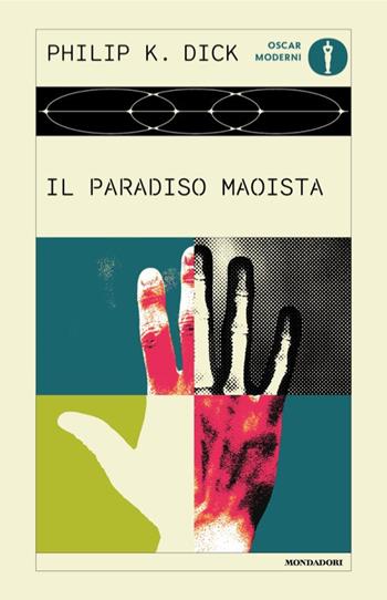 Il paradiso maoista - Philip K. Dick - Libro Mondadori 2025, Oscar moderni | Libraccio.it