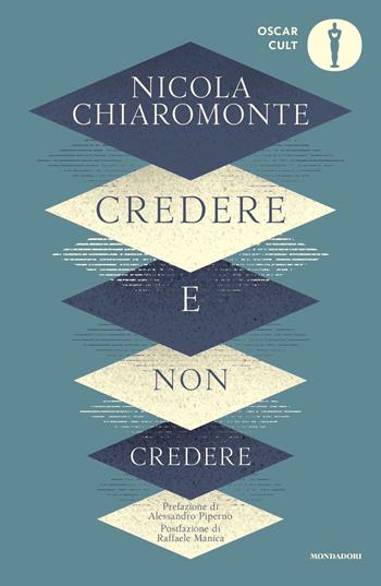 Credere e non credere - Nicola Chiaromonte - Libro Mondadori 2023, Oscar moderni. Cult | Libraccio.it