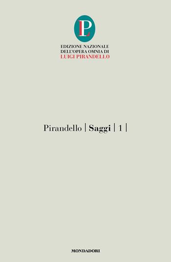 Saggi. Vol. 1 - Luigi Pirandello - Libro Mondadori 2022, Oscar tutte le opere di Luigi Pirandello | Libraccio.it