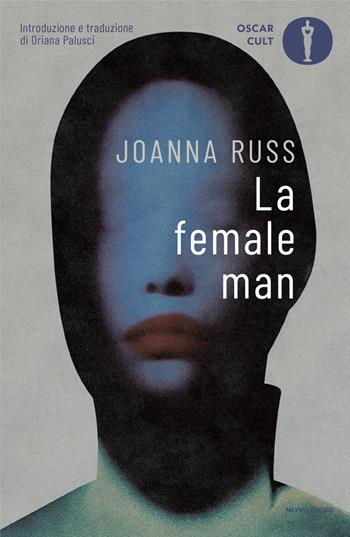 La female man - Joanna Russ - Libro Mondadori 2024, Oscar moderni. Cult | Libraccio.it