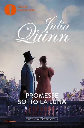 Promesse sotto la luna. The Lyndon sisters. Vol. 1 - Julia Quinn - Libro Mondadori 2024, Oscar bestsellers flame | Libraccio.it