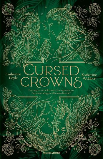 Cursed Crowns - Catherine Doyle, Katherine Webber - Libro Mondadori 2023, I Grandi | Libraccio.it