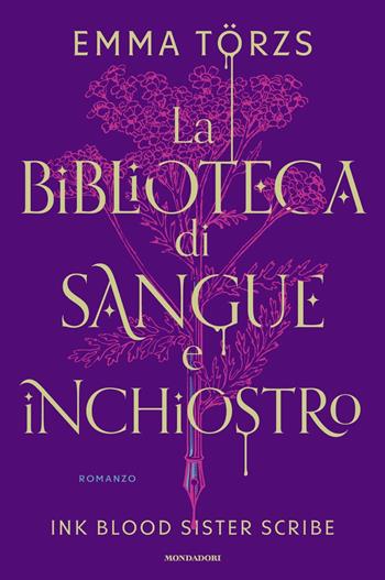 La biblioteca di sangue e inchiostro. Ink blood sister scribe - Emma Törzs - Libro Mondadori 2023, Fantastica | Libraccio.it