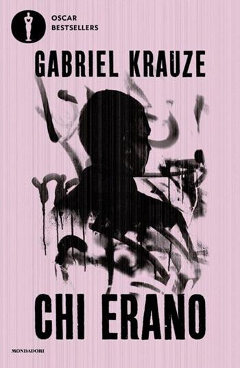 Chi erano - Gabriel Krauze - Libro Mondadori 2024, Oscar bestsellers | Libraccio.it