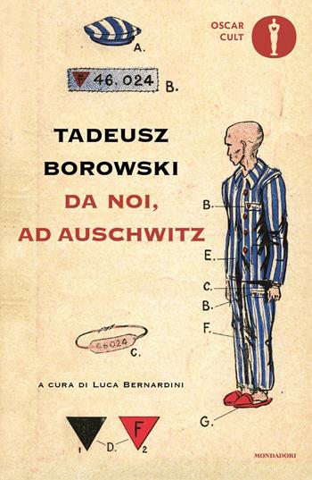 Da noi, ad Auschwitz - Tadeusz Borowski - Libro Mondadori 2023, Oscar classici. Serie cult | Libraccio.it