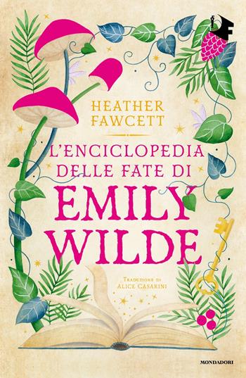 L'enciclopedia delle fate di Emily Wilde - Heather Fawcett - Libro Mondadori 2024, Oscar fantastica | Libraccio.it
