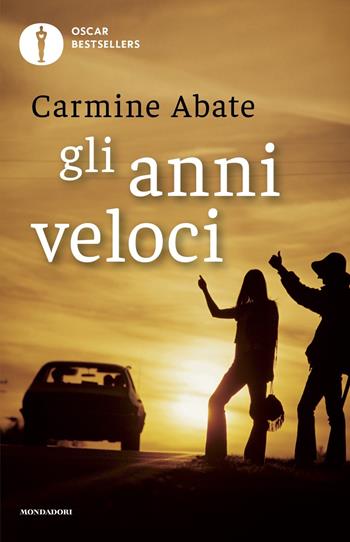 Gli anni veloci - Carmine Abate - Libro Mondadori 2023, Varia | Libraccio.it