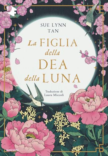 La figlia della dea della luna - Sue Lynn Tan - Libro Mondadori 2023, Oscar fantastica edges | Libraccio.it