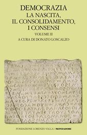Democrazia. Vol. 2: La nascita, il consolidamento, i consensi