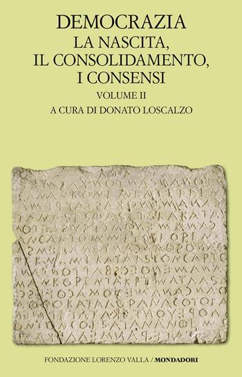 Democrazia. Vol. 2: La nascita, il consolidamento, i consensi  - Libro Mondadori 2026, Scrittori greci e latini | Libraccio.it