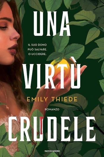 Una virtù crudele - Emily Thiede - Libro Mondadori 2023, Fantastica | Libraccio.it