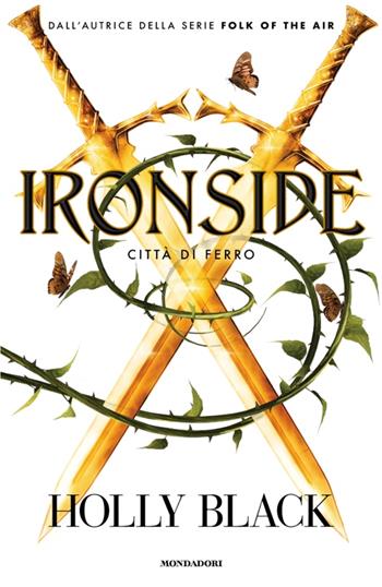 Ironside. Città di ferro - Holly Black - Libro Mondadori 2025, Fantastica | Libraccio.it
