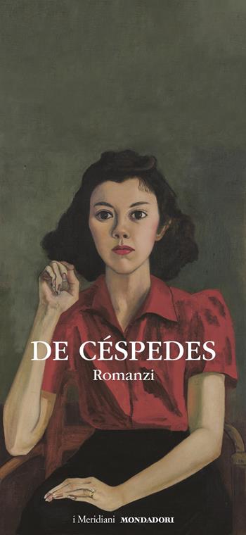 Romanzi - Alba De Céspedes - Libro Mondadori 2022, I Meridiani | Libraccio.it