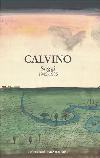 Saggi (1945-1985) - Italo Calvino - Libro Mondadori 2022, I Meridiani | Libraccio.it