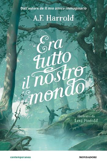 Era tutto il nostro mondo - A. F. Harrold - Libro Mondadori 2025, Contemporanea | Libraccio.it