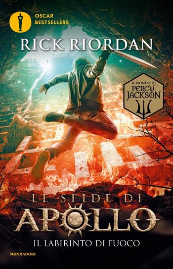 Il labirinto di fuoco. Le sfide di Apollo. Vol. 3 - Rick Riordan - Libro Mondadori 2023, Oscar bestsellers | Libraccio.it