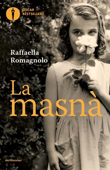 La masnà - Raffaella Romagnolo - Libro Mondadori 2023, Oscar bestsellers | Libraccio.it