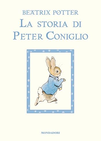 La storia di Peter Coniglio. Ediz. a colori - Beatrix Potter - Libro Mondadori 2023 | Libraccio.it