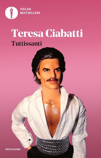 Tuttissanti - Teresa Ciabatti - Libro Mondadori 2024, Oscar bestsellers | Libraccio.it