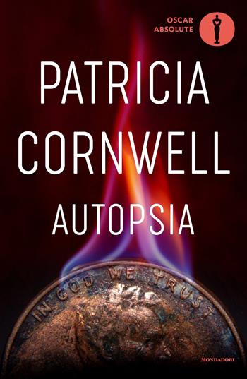 Autopsia - Patricia D. Cornwell - Libro Mondadori 2023, Oscar absolute | Libraccio.it
