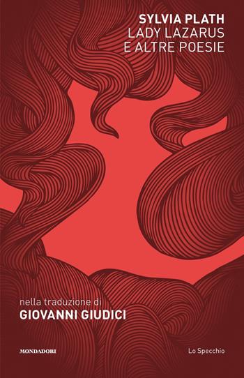 Lady Lazarus e altre poesie - Sylvia Plath - Libro Mondadori 2023, Lo specchio | Libraccio.it