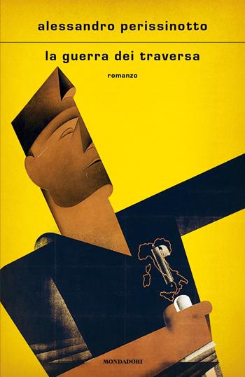La guerra dei Traversa - Alessandro Perissinotto - Libro Mondadori 2024, Scrittori italiani e stranieri | Libraccio.it