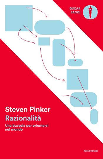 Razionalità - Steven Pinker - Libro Mondadori 2023, Nuovi oscar saggi | Libraccio.it
