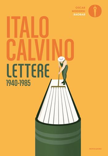 Lettere 1940-1985 - Italo Calvino - Libro Mondadori 2023, Oscar baobab. Moderni | Libraccio.it