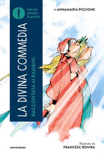 La Divina Commedia raccontata ai bambini - Annamaria Piccione - Libro Mondadori 2023, Oscar junior classici | Libraccio.it