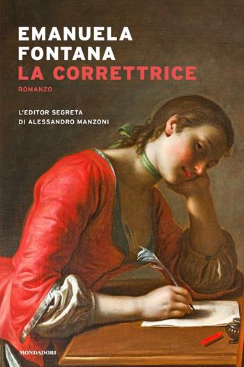 La correttrice - Emanuela Fontana - Libro Mondadori 2023, Narrative | Libraccio.it