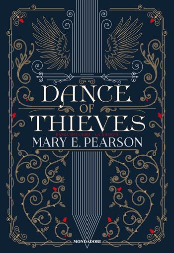 Dance of thieves. Danza dei ladri. La dilogia - Mary E. Pearson - Libro Mondadori 2023, Oscar draghi | Libraccio.it